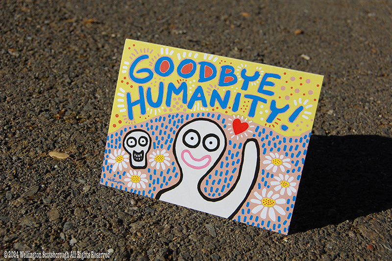Goodbye Humanity!