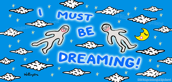 I Must Be Dreaming mug