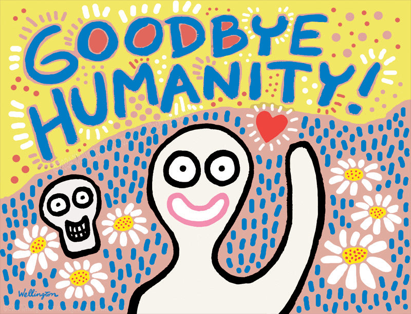 Goodbye Humanity!